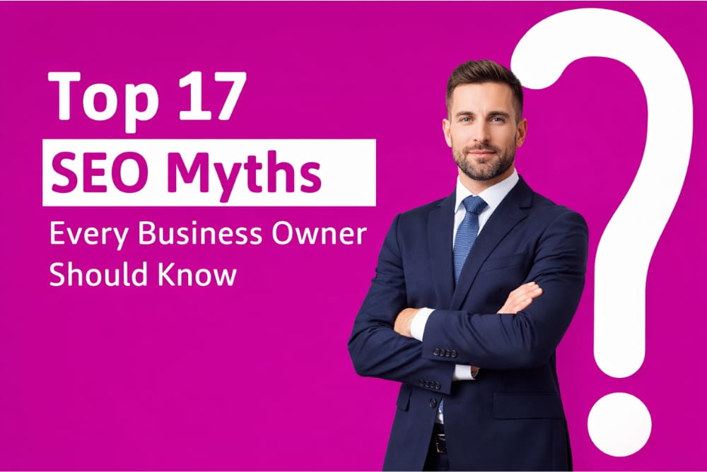 17 Common SEO Myths Explained and What Actually Works in 2026