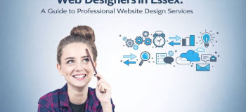 Web Designers in Essex: A Guide to Professional Website Design Services